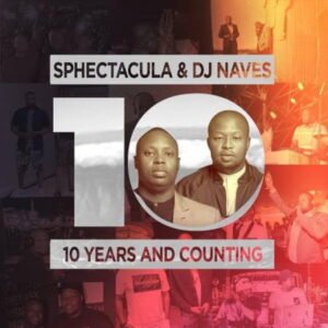 Sphectacula & DJ Naves 10 Years And Counting Album