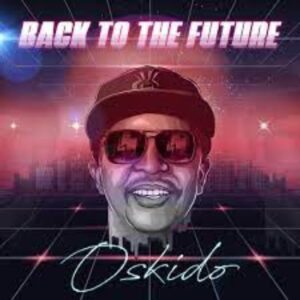 Oskido – Back To The Future EP