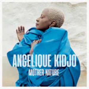 Angelique Kidjo – Mother Nature Album zip download