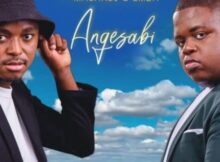 Campmasters – Angesabi ft. Masandi & Emza