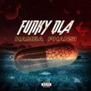 Funky Qla – Hamba Phansi mp3 download