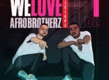 Afro Brotherz – We Love Afro Brotherz Mix Episode 2