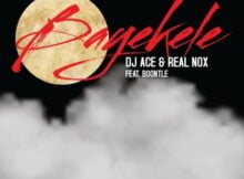 DJ Ace x Real Nox – Bayekele ft. Boontle