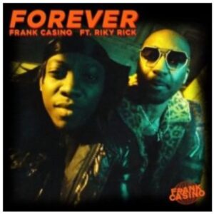 Frank Casino – Forever ft. Riky Rick