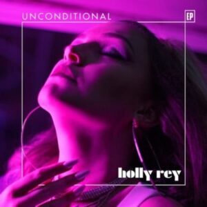 Holly Rey – Unconditional EP zip