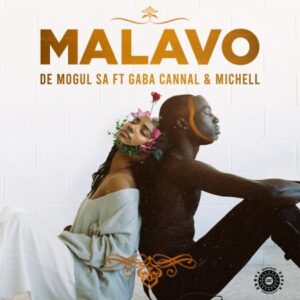 De Mogul SA - MaLavo ft. Gaba Cannal & Michell