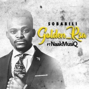 Golden_RSA – Sobabili ft. NaakMusiQ