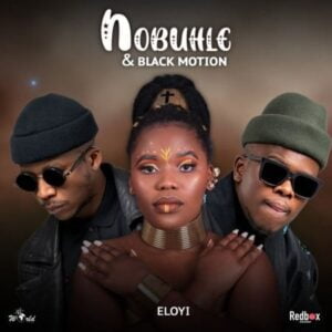 Nobuhle & Black Motion – Eloyi mp3 download