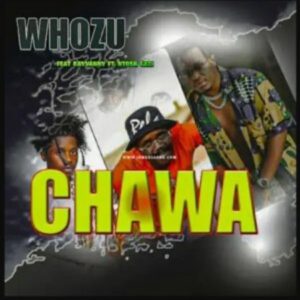 Whozu & Rayvanny – Chawa ft. Ntosh Gazi