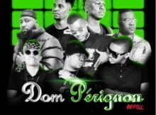 DJ Mohamed & D2mza – Dom Perignon Refill ft. DJ Sumbody, Cassper Nyovest, The Lowkeys & 3TWO1