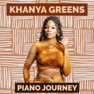 Khanya Greens – Piano Journey Album zip