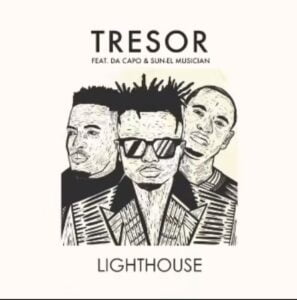 Tresor – Lighthouse ft. Da Capo & Sun-El Musician