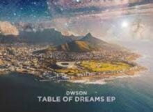Dwson – Table Of Dreams EP zip