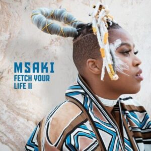 Msaki – Fetch Your Life II (Acoustic)