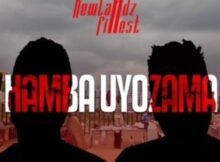 Newlandz Finest – Hamba Uyozama Ft. Andile Mbili & Moh Mavuso