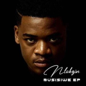 Ntokzin – Busisiwe Album zip download