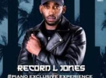 Record L Jones – Piano Exclusive Experience Vol 3 Mix (Coming Out Of The Darkness)