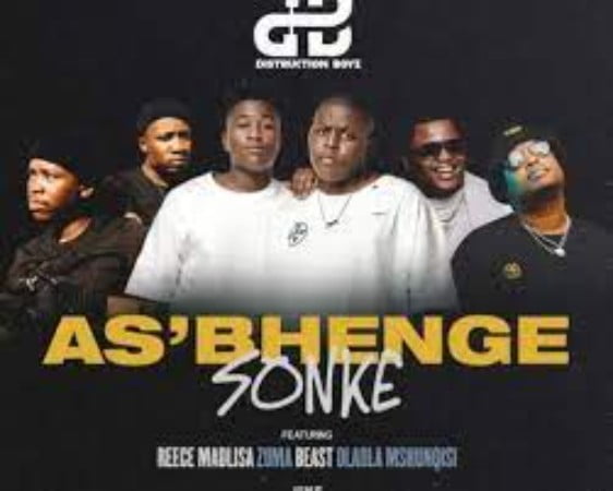 Distruction Boyz – As’bhenge Sonke ft. Reece Madlisa, Zuma, Beast, Dladla Mshunqisi