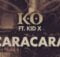 K.O – Caracara ft Kid X