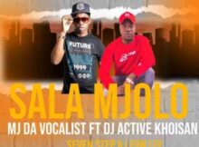 Leon Lee & MJ Da Vocalist – Sala Mjolo ft. DJ Active Khoisan & Seven Step