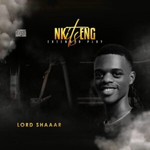 Lord ShaaaR – Nkitseng EP zip