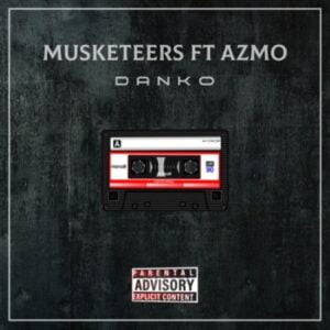 Musketeers – Danko Ft. Azmo