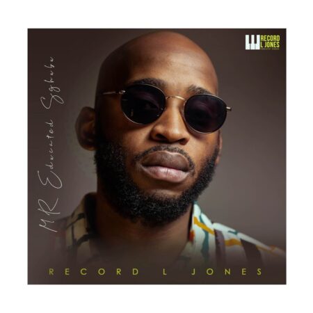 Record L Jones – Mr Educated Sghubu EP zip