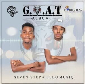 Seven Step & Lebo MusiQ – G.O.A.T (Album)