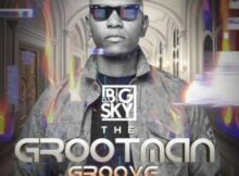 DJ Big Sky – The Grootman Groove EP zip