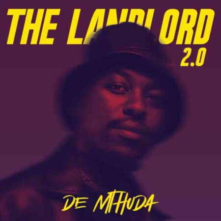 De Mthuda – The Landlord 2.0 Album zip