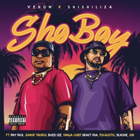 Venom & Shishiliza – Sho Boy ft. Riky Rick, Focalistic, Blxckie & 25k