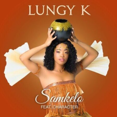 Lungy K – Samkelo ft. Character