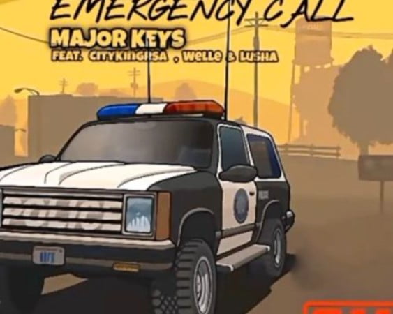 Major Keys – Emergency Call (911) ft. CityKing Rsa, Welle & Lusha