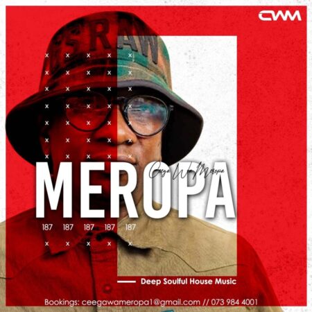 Ceega Wa Meropa 187 Mix (You Can’t Overdose on Meropa Sessions)