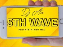 DJ Ace – 5th Wave (Private Piano Mix)