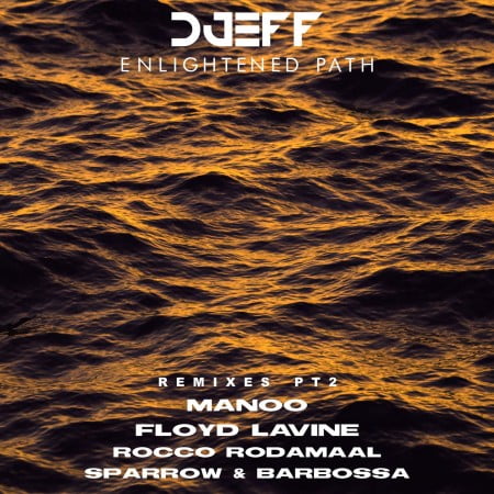 DJEFF – Enlightened Path Remixes Pt 2