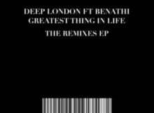 Deep London ft Benathi – Greatest thing in Life (Enoo Napa Remix)