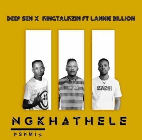 Deep Sen & King Talkzin – Ngkhathele (PSP Mix) ft. Lannie Billion