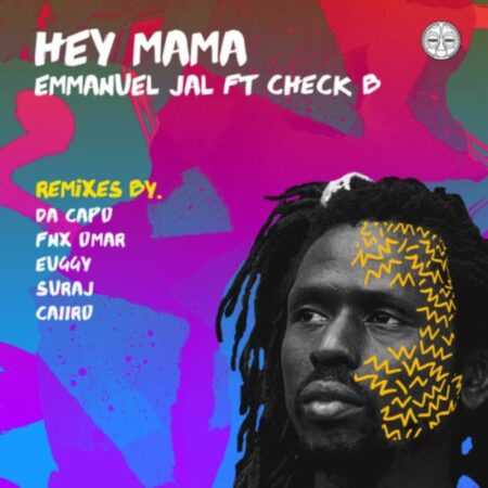 Emmanuel Jal ft Check B – Hey Mama (Caiiro Remix)