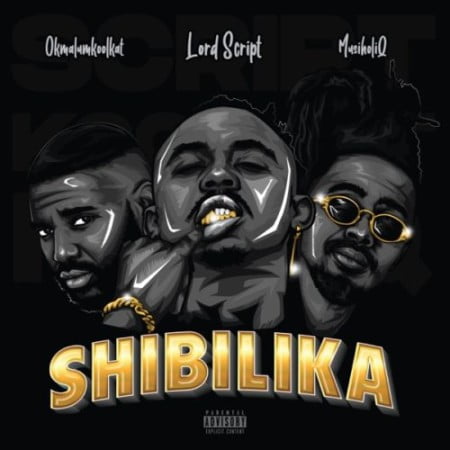Lord Script – Shibilika ft. Okmalumkoolkat & Musiholiq