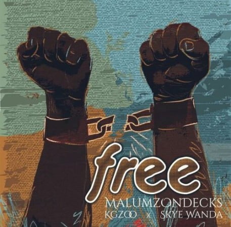 Malumz on Decks & Kgzoo – Free ft. Skye Wanda