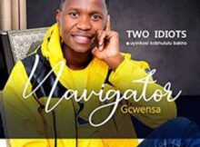 Navigator Gcwensa – Two Idiots