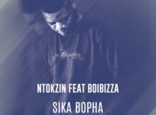 Ntokzin – Sika Bopha ft. BoiBizza (Official Audio)