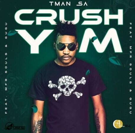 T-Man SA – Crush Yam ft MFR Souls & Gugu