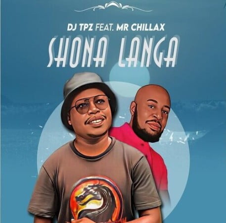 DJ Tpz – Shona Langa ft. Mr Chillax