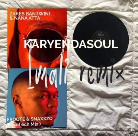 Karyendasoul & Zakes Bantwini – iMali (Froote & Snaxxzo AfroTech Mix) ft. Nana Atta