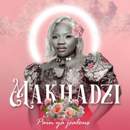 Makhadzi – Pain Ya Jealous Album zip download