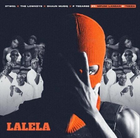 3TWO1 – Lalela ft. The Lowkeys, ShaunMusiQ and F teearse, Mpumi Landan & Teeza