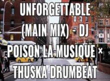 DJ Poison LaMusiQue & Thuska Drumbeat – Sweet Planka (Unforgettable Mix)