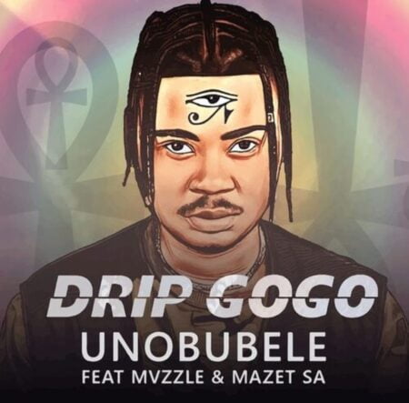 Drip Gogo – uNobubele Ft. Mvzzle & Mazet SA